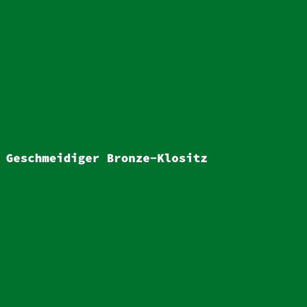 Geschmeidiger Bronze-Klositz
