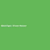 G&uuml;nstiges Eisen-Messer