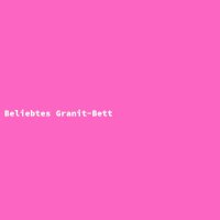 Beliebtes Granit-Bett