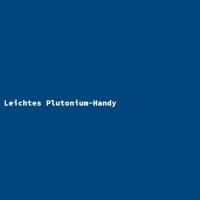 Leichtes Plutonium-Handy