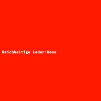 Reichhaltige Leder-Hose
