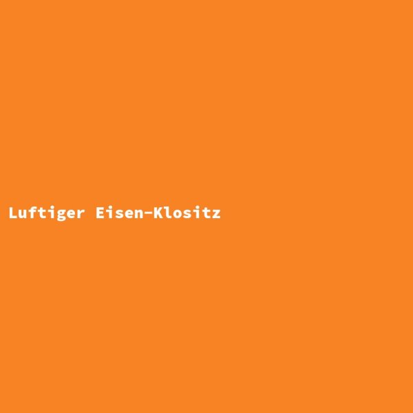 Luftiger Eisen-Klositz